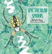 Spectacular Spiders di Linda Glaser edito da MILLBROOK PR INC