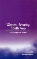 Women, Security, South Asia: A Clearing in the Thicket edito da SAGE PUBN