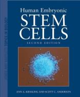 Human Embryonic Stem Cells di Ann Kiessling, Scott C. Anderson edito da JONES & BARTLETT PUB INC