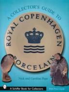 A Collector's Guide to Royal Cenhagen Porcelain di Nick Pope edito da Schiffer Publishing Ltd