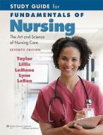 Study Guide For Fundamentals Of Nursing di Carol R. Taylor, Marilee LeBon, Priscilla LeMone, Carol Lillis, Pamela Lynn edito da Lippincott Williams And Wilkins