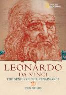 World History Biographies: Leonardo Da Vinci: The Genius Who Defined the Renaissance di John Phillips edito da NATL GEOGRAPHIC SOC