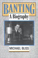 Banting di Michael Bliss edito da University of Toronto Press