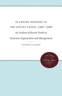 Planning Reforms in the Soviet Union, 1962-1966 di Eugene Zaleski edito da The University of North Carolina Press