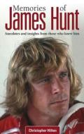 Memories Of James Hunt di Christopher Hilton edito da Haynes Publishing Group