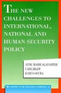 The New Challenges to International, National and Human Security Policy di Anne-Marie Slaughter, Carl Bildt, Kazuo Ogura edito da TRILATERAL COMMISSION