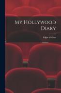 My Hollywood Diary edito da LIGHTNING SOURCE INC