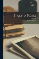 Italy, a Poem di Samuel Rogers edito da LEGARE STREET PR