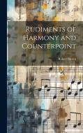 Rudiments of Harmony and Counterpoint di Robert Brown edito da LEGARE STREET PR