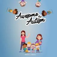 Awesome Not Autism! di Sharon Stevens edito da Sharon Stevens