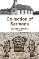 Collection of Sermons di Joseph Chandler edito da Lulu.com