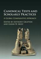 Canonical Texts And Scholarly Practices edito da Cambridge University Press