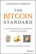 The Bitcoin Standard di Saifedean Ammous edito da Wiley John + Sons