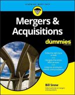 Mergers & Acquisitions For Dummies di Bill Snow edito da John Wiley & Sons