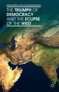 The Triumph of Democracy and the Eclipse of the West di Ewan Harrison, S. Mitchell, Sara Mclaughlin Mitchell edito da SPRINGER NATURE