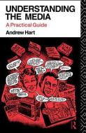 Understanding The Media di Andrew Hart edito da Taylor & Francis Ltd