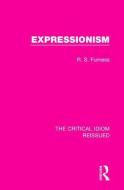 Expressionism di R. S. Furness edito da Taylor & Francis Ltd
