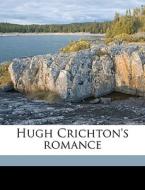 Hugh Crichton's Romance di Christabe Coleridge edito da Nabu Press