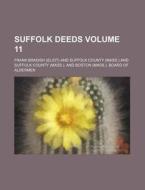 Suffolk Deeds Volume 11 di Suffolk County, Frank Bradish edito da Rarebooksclub.com