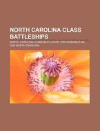 North Carolina class battleships di Source Wikipedia edito da Books LLC, Reference Series
