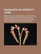 Naissance En Sa Ne-et-loire: Maurice Bla di Livres Groupe edito da Books LLC, Wiki Series