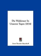 Die Waldenser in Unseren Tagen (1834) di Ernst Theodor Mayerhoff edito da Kessinger Publishing