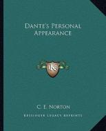 Dante's Personal Appearance di C. E. Norton edito da Kessinger Publishing