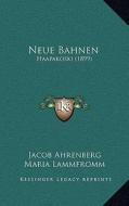 Neue Bahnen: Haapakoski (1899) di Jacob Ahrenberg, Maria Lammfromm edito da Kessinger Publishing