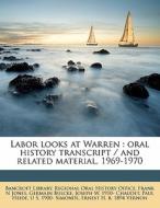 Labor Looks At Warren : Oral History Transcript / And Related Material, 1969-1970 di Frank N. Jones, Germain Bulcke edito da Nabu Press