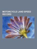 Motorcycle Land Speed Record di Source Wikipedia edito da University-press.org