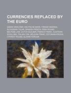 Currencies Replaced By The Euro: Greek D di Source Wikipedia edito da Books LLC, Wiki Series