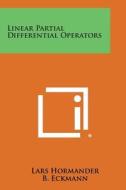 Linear Partial Differential Operators di Lars Hormander edito da Literary Licensing, LLC