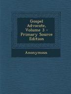 Gospel Advocate, Volume 3 di Anonymous edito da Nabu Press