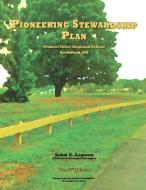Pioneering Stewardship Plan / Full Edition di Restoration Ecologist &. Design Lepore edito da Lulu.com