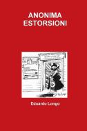 ANONIMA ESTORSIONI di Edoardo Longo edito da Lulu.com