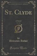 St. Clyde, Vol. 1 Of 3 di Unknown Author edito da Forgotten Books