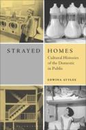 Strayed Homes di Edwina Attlee edito da Bloomsbury Publishing PLC