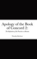 Apology of the Book of Concord 2 di Timothy Kirchner edito da Lulu.com