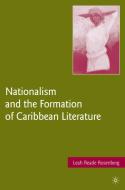 Nationalism and the Formation of Caribbean Literature di L. Rosenberg edito da SPRINGER NATURE