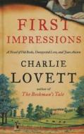 First Impressions: A Novel of Old Books, Unexpected Love, and Jane Austen di Charlie Lovett edito da Wheeler Publishing