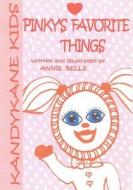 Kandykane Kids: Pinky's Favorite Things di Annie Belle edito da Booksurge Publishing