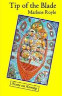 Tip of the Blade: Notes on Rowing di Marlene Royle edito da Booksurge Publishing