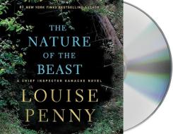 The Nature of the Beast: A Chief Inspector Gamache Novel di Louise Penny edito da MacMillan Audio