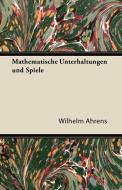 Mathematische Unterhaltungen Und Spiele di Wilhelm Ahrens edito da Gallaher Press