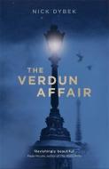 The Verdun Affair di Nick Dybek edito da Little, Brown Book Group