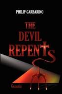 The Devil Repents: Genesis di Philip Garbarino edito da Createspace