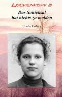 Lockenkopf 3: Das Schicksal Hat Nichts Zu Melden di Ursula Essling edito da Createspace