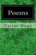 Poems di Victor Hugo edito da Createspace