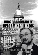 Judge Aaron Jaffe di Barber, Charles M., Aaron Jaffe edito da AuthorHouse