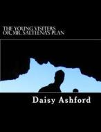 The Young Visiters Or, Mr. Salteena's Plan di Daisy Ashford edito da Createspace